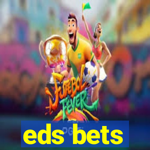 eds bets